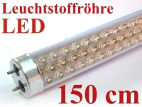 NEUHEIT - LED Röhre in 150 cm Länge NEUHEIT - LED Röhre in 150 cm Länge